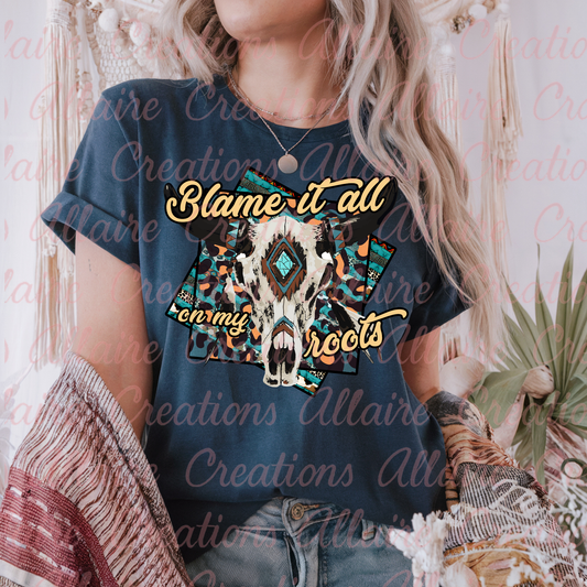 Blame It All On My Roots Tee
