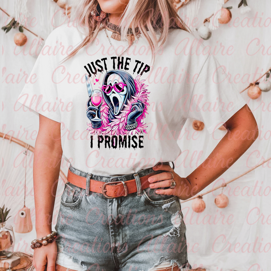Just The Tip I Promise Tee