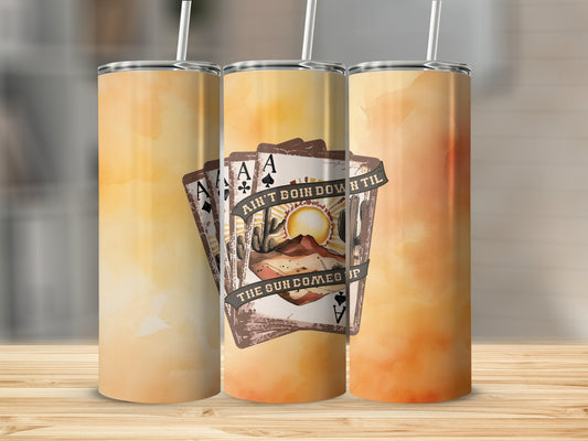 Aint Goin Down 20oz Tumbler