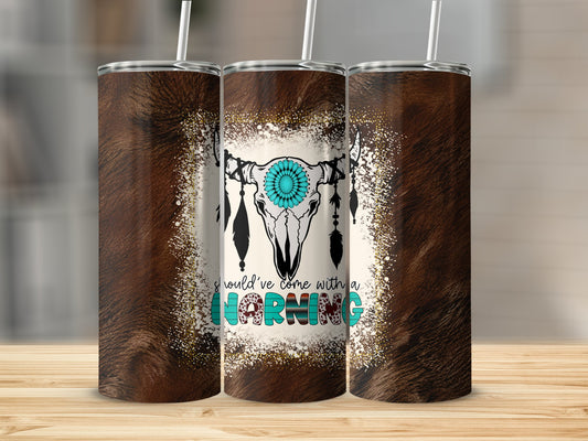 Shoulda Came With A Warning 20oz Tumbler