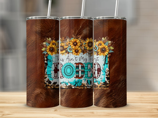 This Ain't My First Rodeo 20oz Tumbler
